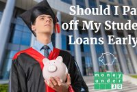Should you pay student loans off early